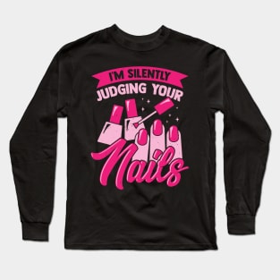 I'm Silently Judging Your Nails Long Sleeve T-Shirt